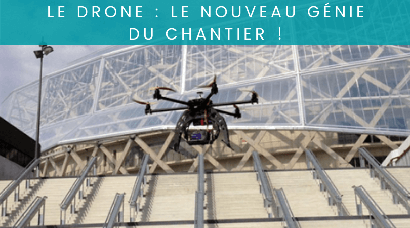 Les drones sur les chantiers BTP